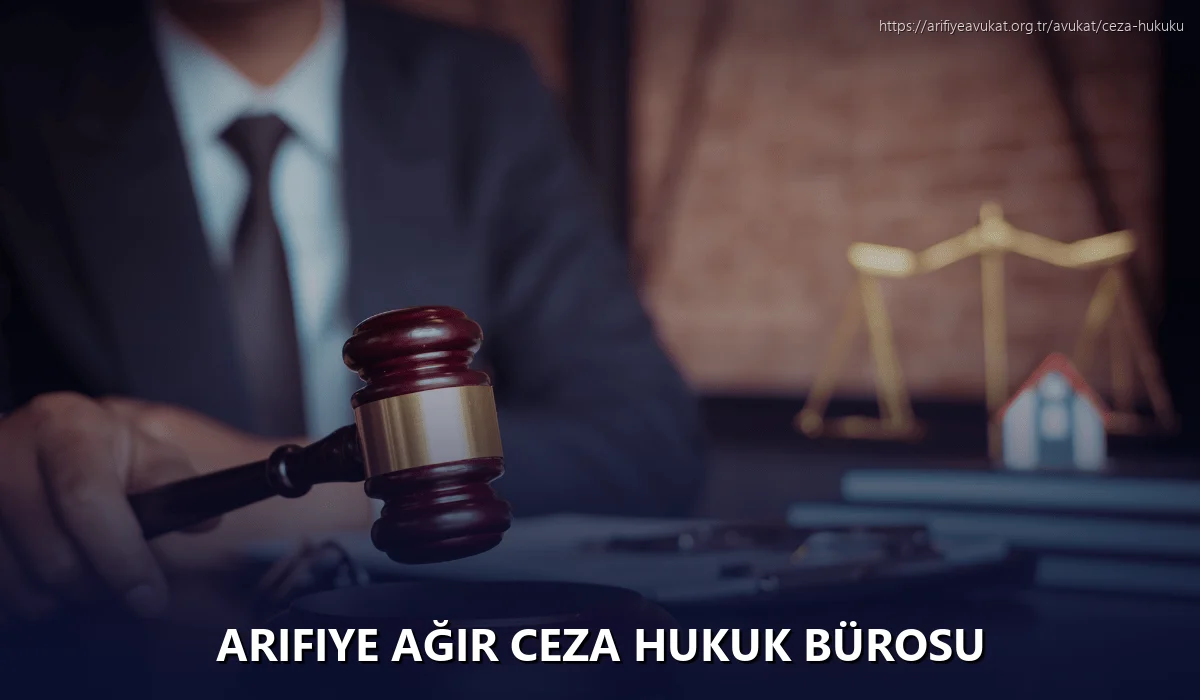Arifiye Ağır Ceza Hukuk Bürosu