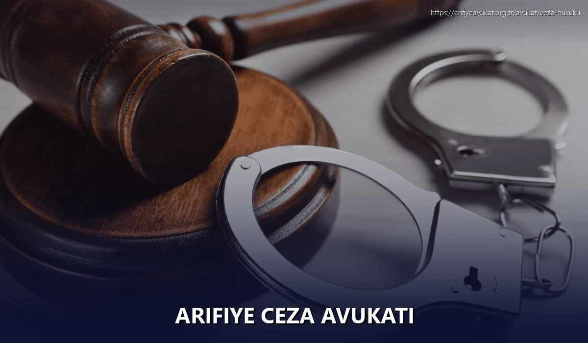 Arifiye Ceza Avukatı